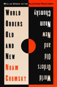 World Orders Old and New - Noam Chomsky