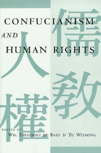 Confucianism and Human Rights - Wm. Theodore De Bary