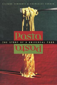 Pasta : The Story of a Universal Food - Silvano Serventi