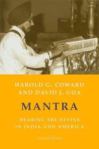 Mantra : Hearing the Divine in India and America - Harold G. Coward