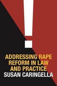 Addressing Rape Reform in Law and Practice - Susan Caringella