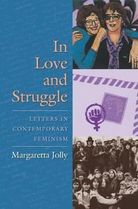 In Love and Struggle : Letters in Contemporary Feminism - Margaretta Jolly