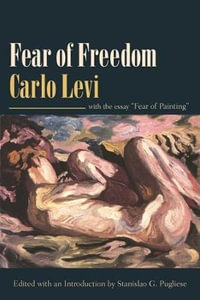 Fear of Freedom : With the Essay "Fear of Painting" - Carlo Levi