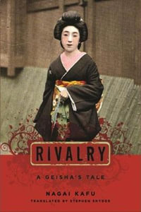 Rivalry : A Geisha's Tale - Kafu Nagai