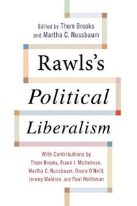 Rawls's Political Liberalism : Columbia Themes in Philosophy - Thom Brooks