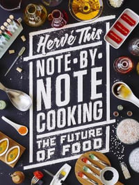 Note-by-Note Cooking : The Future of Food - Herve This