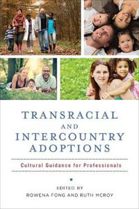 Transracial and Intercountry Adoptions : Cultural Guidance for Professionals - Rowena Fong