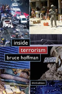 Inside Terrorism : Columbia Studies in Terrorism and Irregular Warfare - Bruce Hoffman