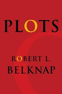 Plots : Leonard Hastings Schoff Lectures - Robert L. Belknap