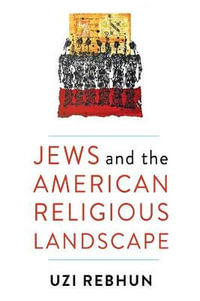 Jews and the American Religious Landscape - Uzi Rebhun