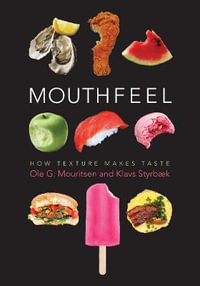 Mouthfeel : How Texture Makes Taste - Ole Mouritsen