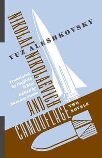 Nikolai Nikolaevich and Camouflage : Two Novels - Yuz Aleshkovsky