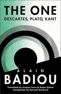 The One : Descartes, Plato, Kant - Alain Badiou