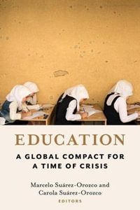 Education : A Global Compact for a Time of Crisis - Marcelo Suarez-Orozco