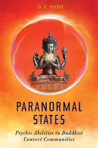 Paranormal States : Psychic Abilities in Buddhist Convert Communities - D. E. Osto