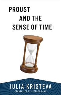 Proust and the Sense of Time - Julia Kristeva