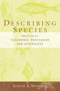 Describing Species : Practical Taxonomic Procedure for Biologists - Judith Winston