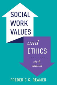 Social Work Values and Ethics - Frederic G. Reamer