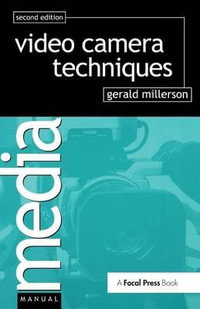 Video Camera Techniques : Media Manual - Gerald Millerson