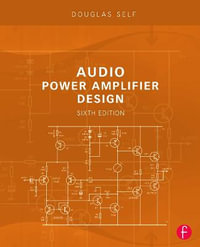 Audio Power Amplifier Design : 6th Edition - Douglas Self