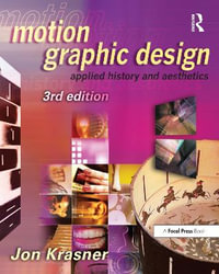 Motion Graphic Design : Applied History and Aesthetics 3rd Edition - Jon Krasner