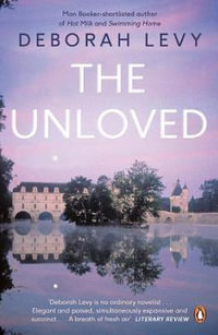 The Unloved - Deborah Levy