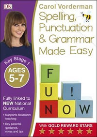 Made Easy Spelling, Punctuation and Grammar - KS1 : Spelling Made Easy - Carol Vorderman