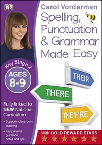 Made Easy Spelling, Punctuation and Grammar (KS2) : Spelling Made Easy - Carol Vorderman