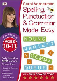 Made Easy Spelling, Punctuation and Grammar (KS2 - Higher) : Spelling Made Easy - Carol Vorderman