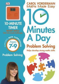 10 Minutes a Day Problem Solving KS2 Ages 7-9 : Carol Vorderman's Maths Made Easy - Carol Vorderman