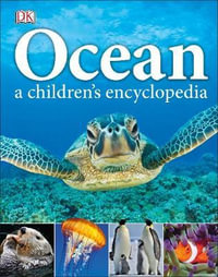 Ocean : A Children's Encyclopedia - Dorling Kindersley