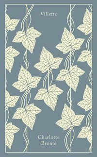 Villette : Penguin Clothbound Classics - Charlotte Brontë