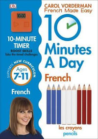 10 Minutes a Day French : Language Made Easy - Carol Vorderman