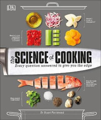 The Science of Cooking : Every Question Answered to Give You the Edge - Dr. Stuart Farrimond