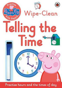 Wipe-Clean Telling the Time : Peppa Pig - Peppa Pig