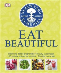 Neal's Yard Remedies : Eat Beautiful - Susan Curtis