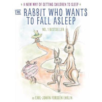 The Rabbit Who Wants to Fall Asleep : A New Way of Getting Children to Sleep - Carl-Johan Forssén Ehrlin