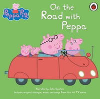 Peppa Pig : On the Road with Peppa - Peppa Pig