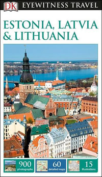 Estonia, Latvia And Lithuania : DK Eyewitness Travel Guide - DK Eyewitness Travel Guide