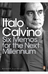 Six Memos for the Next Millennium : Penguin Modern Classics - Italo Calvino