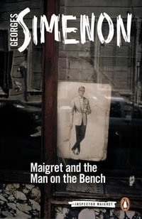 Maigret And The Man On The Bench : Inspector Maigret : Book 41 - Georges Simenon