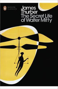 The Secret Life Of Walter Mitty : Penguin Modern Classics - James Thurber