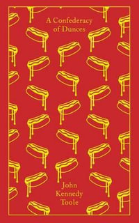 A Confederacy of Dunces : Penguin Clothbound Classics - John Kennedy Toole