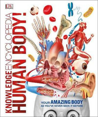 Knowledge Encyclopedia Human Body! : DK Knowledge Encyclopedia - DK