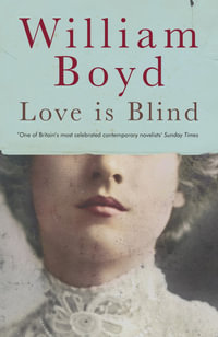 Love is Blind - William Boyd