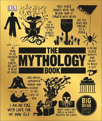 The Mythology Book : Big Ideas Simply Explained - DK