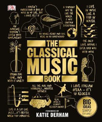 The Classical Music Book : Big Ideas Simply Explained - DK