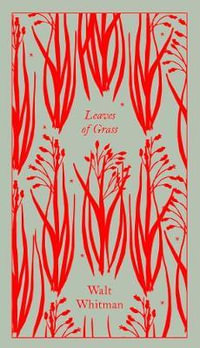 Leaves Of Grass : Penguin Clothbound Poetry - Walt Whitman