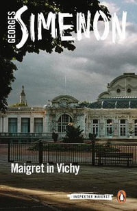 Maigret in Vichy : Inspector Maigret : Book 68 - Georges Simenon