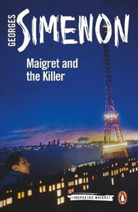 Maigret and the Killer : Inspector Maigret : Book 70 - Georges Simenon